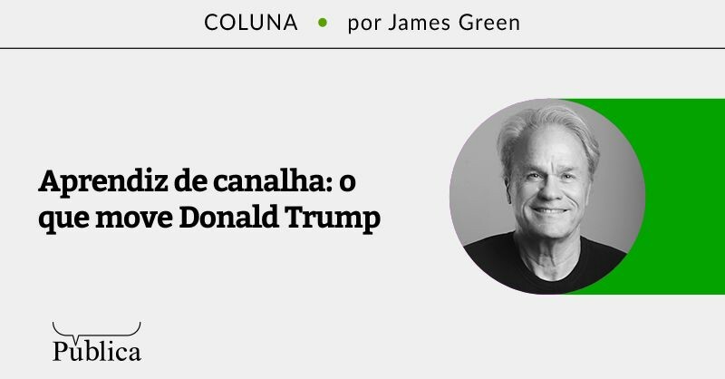 Aprendiz de canalha: o que move Donald Trump