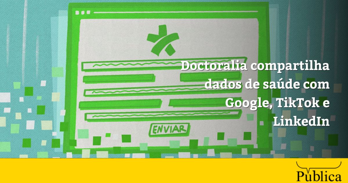 Doctoralia compartilha dados de saúde com Google, TikTok e LinkedIn