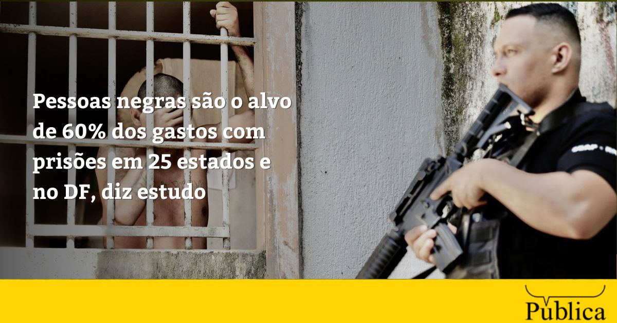 Pessoas negras são alvo da maioria dos gastos com prisões em 25 estados e DF, diz estudo