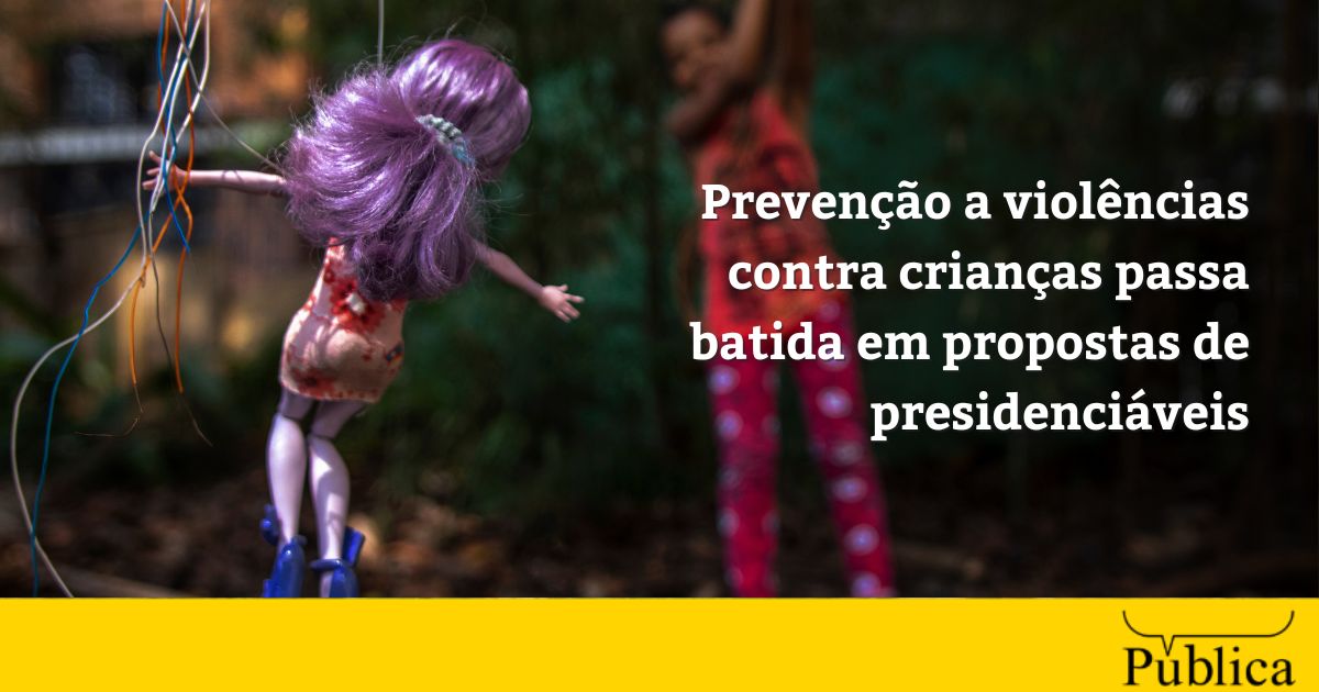 Prevenção a violências contra crianças passa batida em propostas de presidenciáveis