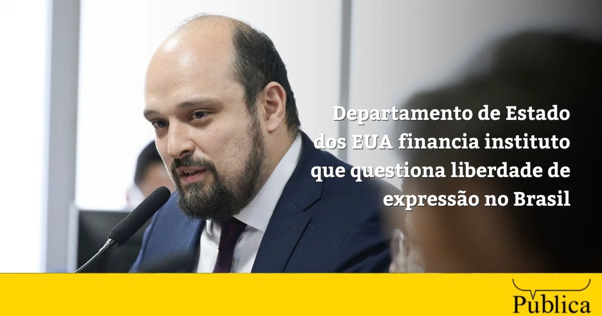 Departamento de Estado financia instituto que questiona liberdade de expressão no Brasil
