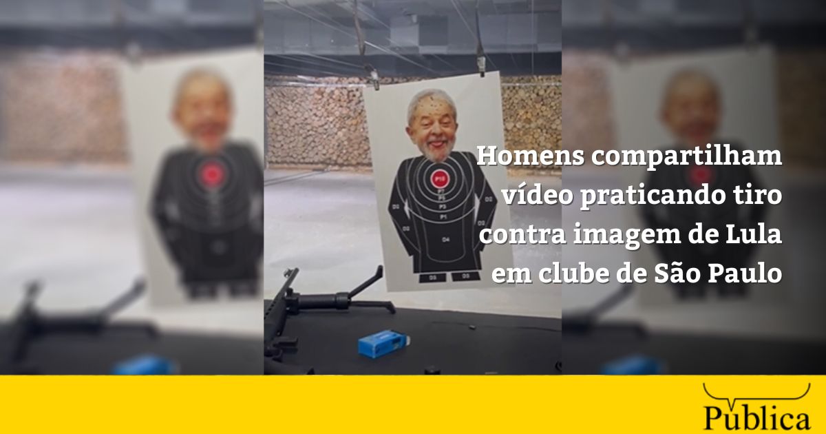 Homens compartilham vídeo praticando tiro contra imagem de Lula em clube de São Paulo