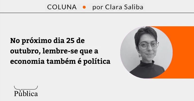 No próximo dia 25 de outubro, lembre-se que a economia também é política