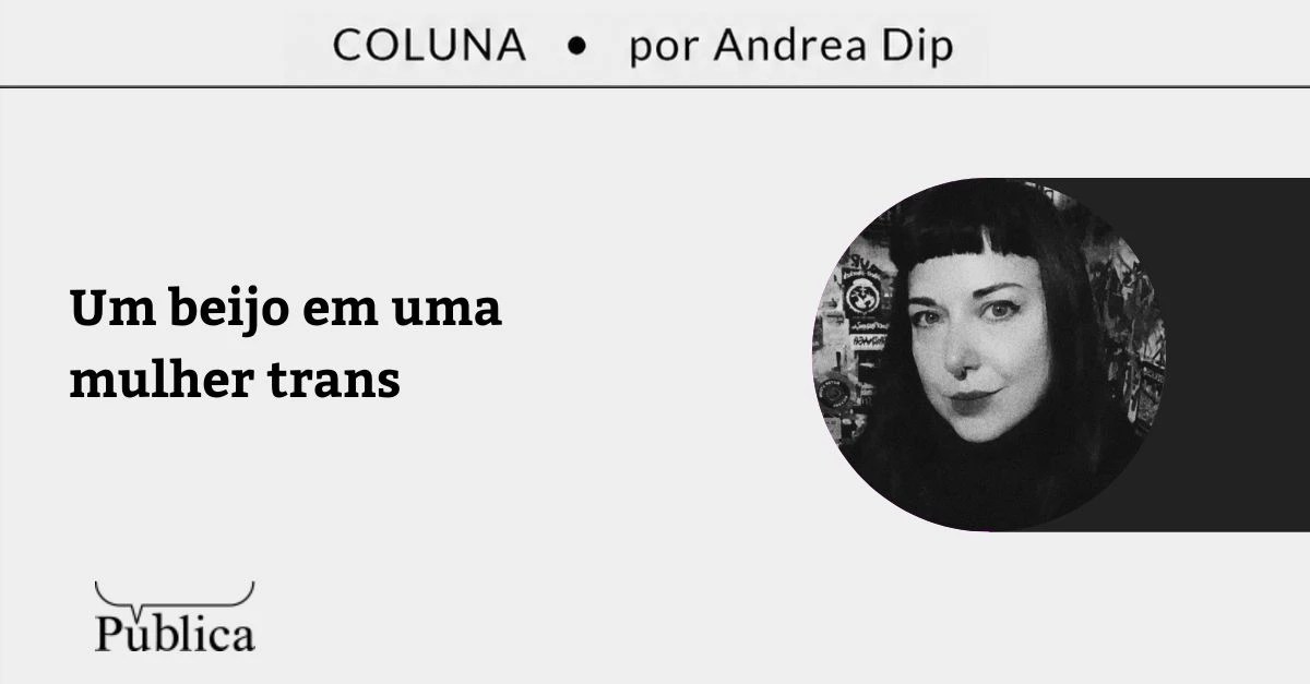 Um beijo em uma mulher trans