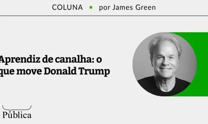 Aprendiz de canalha: o que move Donald Trump