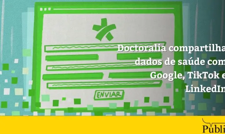 Doctoralia compartilha dados de saúde com Google, TikTok e LinkedIn