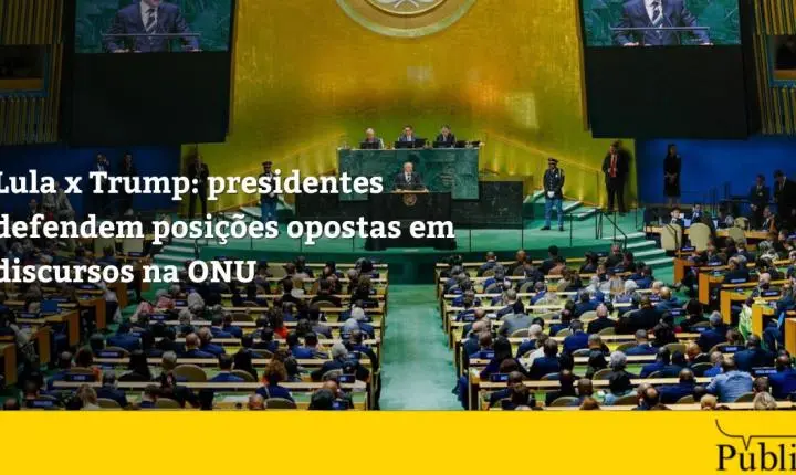 Lula x Trump: presidentes defendem posições opostas em discursos na ONU
