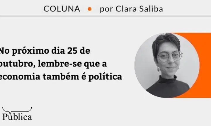 No próximo dia 25 de outubro, lembre-se que a economia também é política